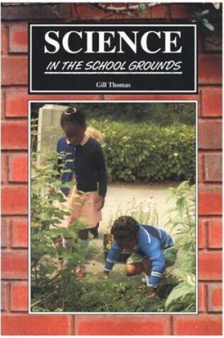 Cover of Science in the School Grounds