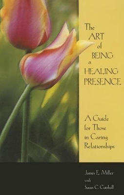 Book cover for The Art of Being A Healing Presence