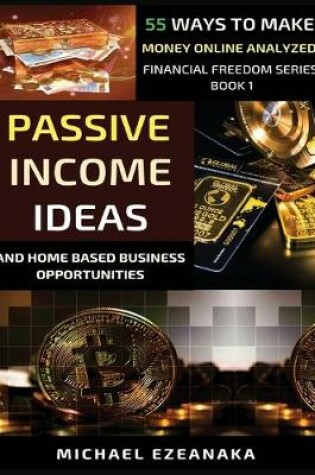 Cover of Passive Income Ideas And Home-Based Business Opportunities