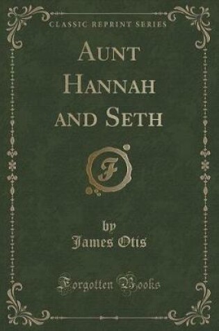 Cover of Aunt Hannah and Seth (Classic Reprint)