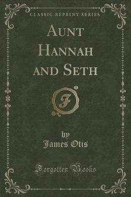 Book cover for Aunt Hannah and Seth (Classic Reprint)