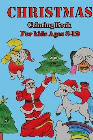Cover of Christmas coloring Book For Kids Ages 8-12