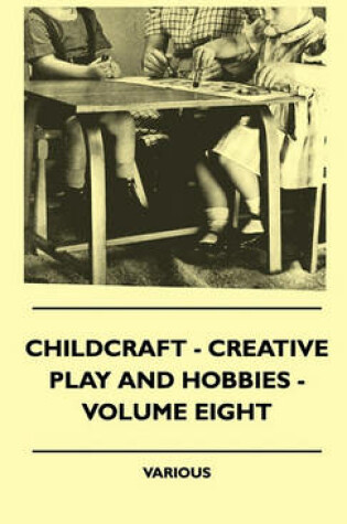 Cover of Childcraft - Creative Play And Hobbies - Volume Eight