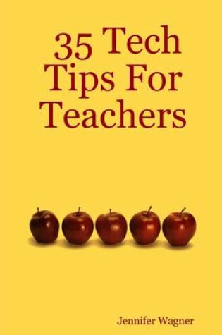 Cover of 35 Tech Tips for Teachers