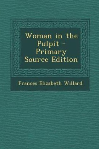 Cover of Woman in the Pulpit - Primary Source Edition