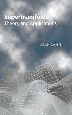 Book cover for Supermanifolds: Theory And Applications