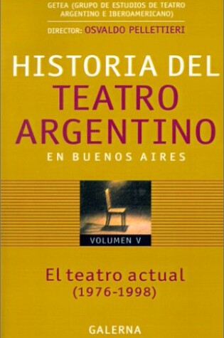 Cover of Historia Del Teatro Argentino En Buenos Aires: El Teatro Actual (1976-1998)