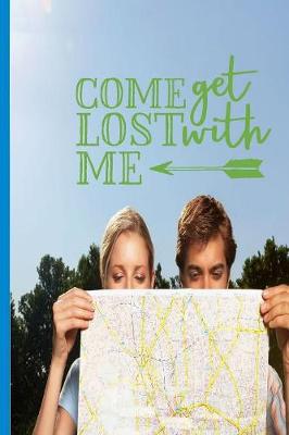 Book cover for Come Get Lost With Me