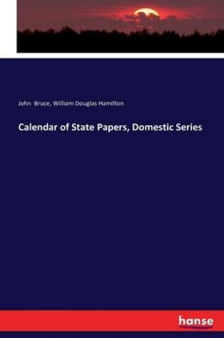 Cover of Calendar of State Papers, Domestic Series