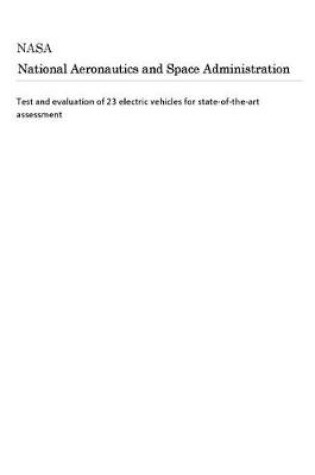 Cover of Test and Evaluation of 23 Electric Vehicles for State-Of-The-Art Assessment