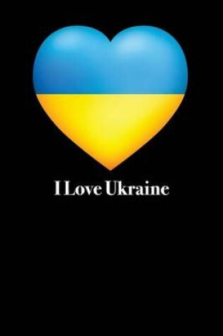 Cover of I Love Ukraine