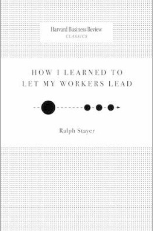 Cover of How I Learned to Let My Workers Lead