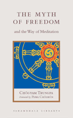 Book cover for The Myth of Freedom and the Way of Meditation