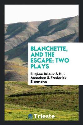 Book cover for Blanchette, and the Escape; Two Plays