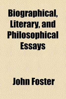 Book cover for Biographical, Literary, and Philosophical Essays