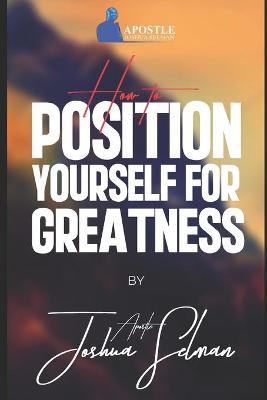 Book cover for How To Position Yourself For Greatness