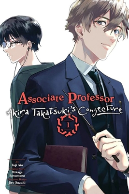 Book cover for Associate Professor Akira Takatsuki's Conjecture, Vol. 1 (manga)