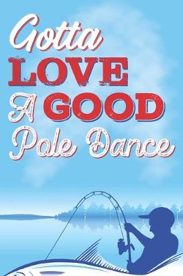 Book cover for Gotta Love a Good Pole Dance