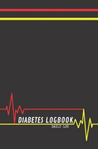 Cover of Diabetes Logbook - Daily Log - 120 Pages 6x9