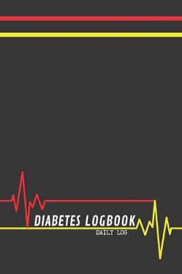 Book cover for Diabetes Logbook - Daily Log - 120 Pages 6x9