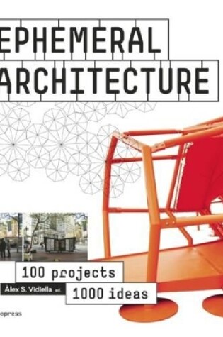 Cover of Ephemeral Architecture: 1000 Tips By 100 Architects