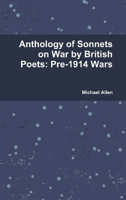 Book cover for Anthology of Sonnets on War by British Poets: Pre-1914 Wars