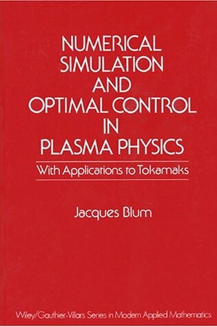 Cover of Numerical Simulation and Optimal Control in Plasma Physics