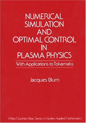Cover of Numerical Simulation and Optimal Control in Plasma Physics