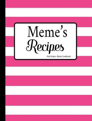 Book cover for Meme's Recipes Pink Stripe Blank Cookbook