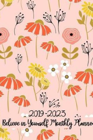 Cover of 2019 - 2023 Believe in Yourself Monthly Planner