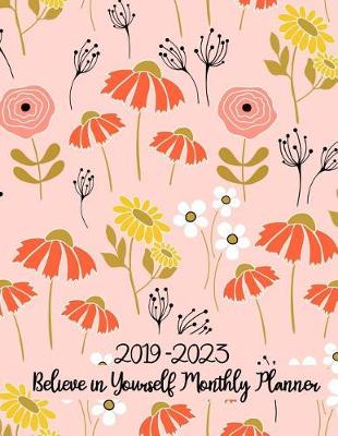 Book cover for 2019 - 2023 Believe in Yourself Monthly Planner