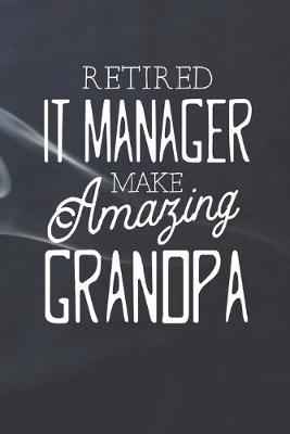 Book cover for Retired It Manager Make Amazing Grandpa