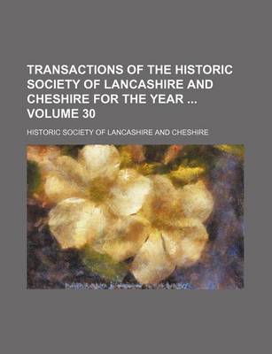 Book cover for Transactions of the Historic Society of Lancashire and Cheshire for the Year Volume 30