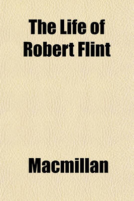 Book cover for The Life of Robert Flint