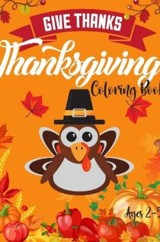 Cover of Thanksgiving Coloring Book Ages 2-5 Give Thanks