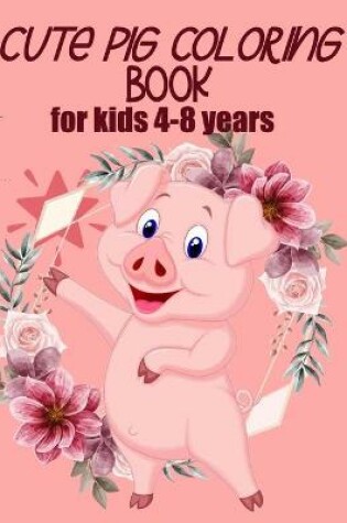 Cover of cute pig coloring book for kids 4-8 years (US EDITION)