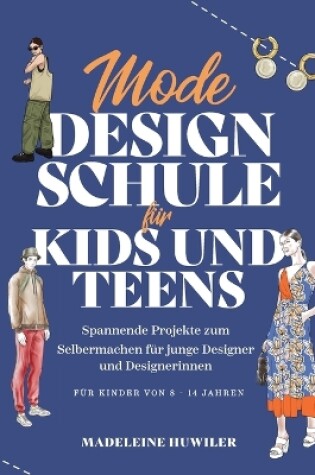 Cover of Mode Design Schule f�r Kids und Teens