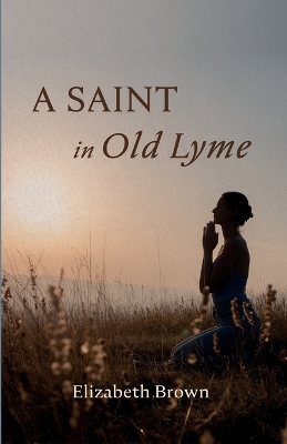 Book cover for A Saint in Old Lyme