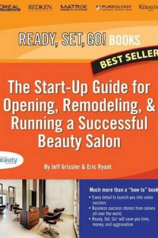 Cover of The Start-Up Guide for Opening, Remodeling & Running a Successful Beauty Salon