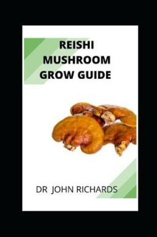 Cover of Reishi Mushroom Grow Guide