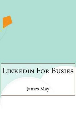 Cover of Linkedin For Busies