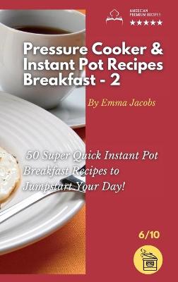 Cover of Pressure Cooker and Instant Pot Recipes - Breakfast - 2