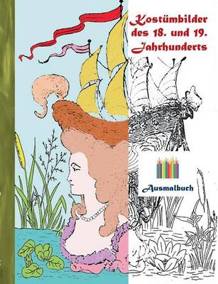 Book cover for Kostümbilder des 18. und 19. jahrhunderts (Ausmalbuch)