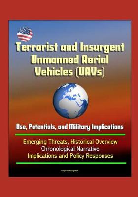 Book cover for Terrorist and Insurgent Unmanned Aerial Vehicles (UAVs)