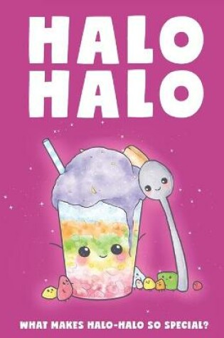 Cover of Halo Halo - What Makes Halo-Halo So Special?