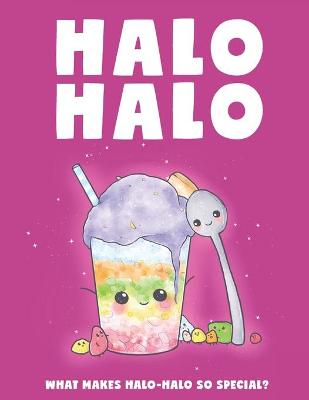 Book cover for Halo Halo - What Makes Halo-Halo So Special?