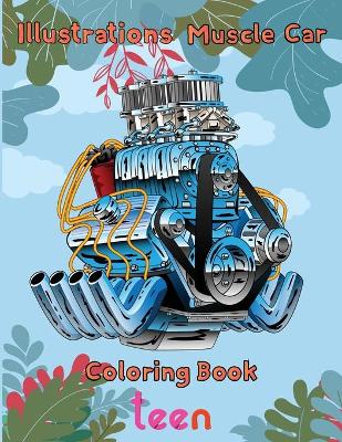 Book cover for Illustrations Muscle Car Coloring Book teen