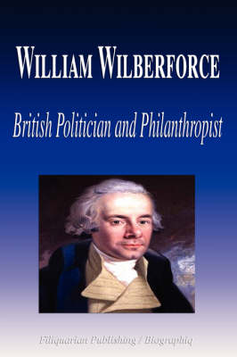 Book cover for William Wilberforce - British Politician and Philanthropist (Biography)