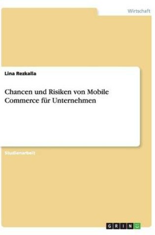 Cover of Chancen und Risiken von Mobile Commerce f�r Unternehmen