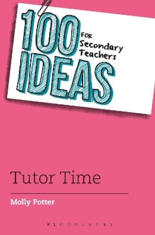 Cover of 100 Ideas for Secondary Teachers: Tutor Time